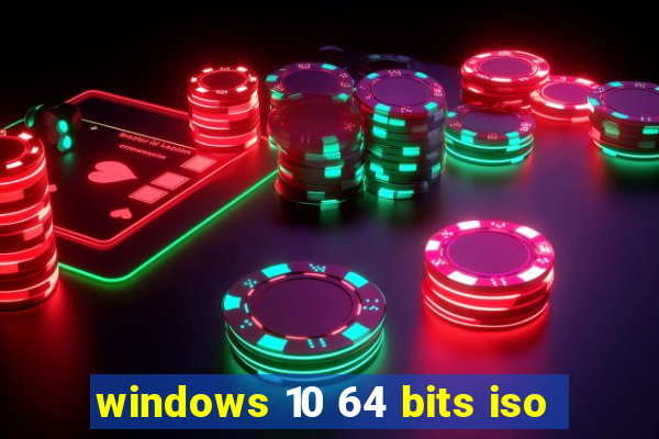 windows 10 64 bits iso